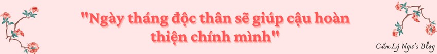 Ngày tháng độc thân sẽ giúp cậu hoàn thiện chính mình